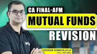 Much Needed Revision | Mutual Funds Revision | CA Final - AFM| Sriram Sir
