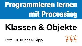 Processing: Objekte 1 - Einführung