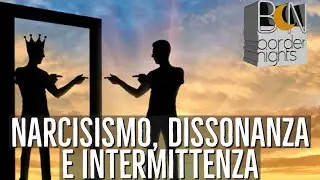 NARCISISMO, DISSONANZA COGNITIVA E RINFORZO INTERMITTENTE - LUCA LITTARRU