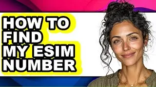 How to Find My Esim Number - Easy Guide