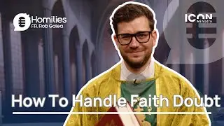 How To Handle Faith Doubt- Fr Rob Galea Homily- 18th January 2026