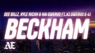 Dee Billz, Kyle Richh, Kai Swervo, KJ Swervo - Beckham (Lyrics)
