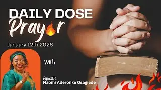 Daily dose of prayer with Apostle Naomi Aderonke Osagiede 