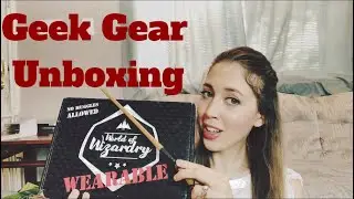 August Geek Gear Wizardry Mystery Unboxing