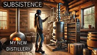 CRAFTING MY NEW DISTILLERY IN SUBSISTENCE (Episode 36)