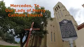 Texas Historical Landmarks Mercedes, Tx.  (Our Lady of Mercy Catholic Church)
