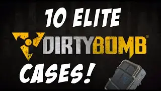 DIRTY BOMB | 10 ELITE CASE OPENINGS
