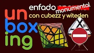 Indignado con Cubezz y Witeden | Unboxing Cubos de Rubik