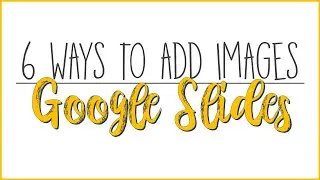 6 способов вставки изображений в Google Slides