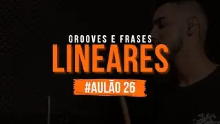 AUL&Atilde;O 26 | GROOVES E FRASES LINEARES