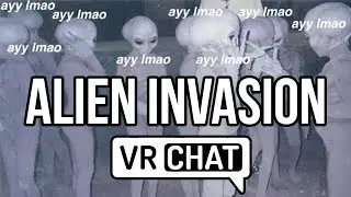 [VRChat] Alien Invasion