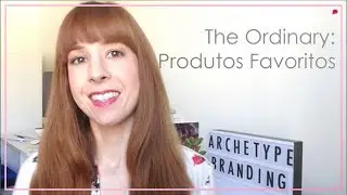 Meus Produtos Favoritos da The Ordinary
