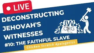 The Faithful Slave - Deconstructing Jehovah's Witnesses