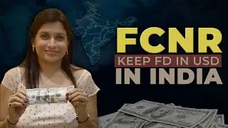 Счет FCNR для нерезидентов: хранить FD в иностранной валюте I CS Keerthana