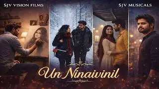 Un Ninaivinil(Official Video) - SJV MUSICALS | SJV VISION FILMS | GOOGLE FLOW AI | JENITH | 2025