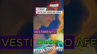 Libido Expandida  Freud Explica Energia de Prazer