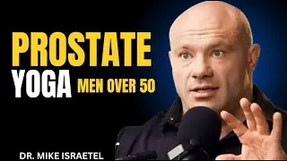 Yoga for Prostate Health :  Dr. Mike Israelite