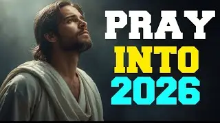 New Year 2026 Prayer | Give God Your First Day and He Will Guide the Rest