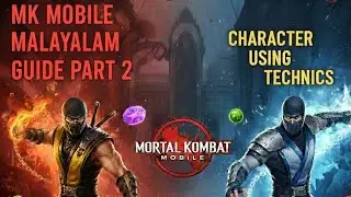 || MORTAL COMBAT MOBILE മലയാളം  BEGINNER GUIDE  PART 2|| CHARACTER USING TECHNICS || 