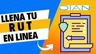 C&oacute;mo Llenar el Formulario del RUT DIAN : Gu&iacute;a Completa para Personas Naturales y Jur&iacute;dicas