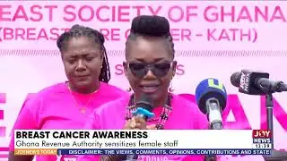 Breast Cancer Awareness: Ghana Revenue Authority sensitizes females staff - Joy Business Today