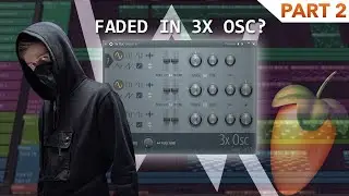 MORE FADED SYNTHS IN 3X OSC | Alan Walker Sound Design Tutorial [FL Studio]