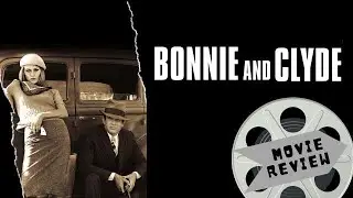 Bonnie and Clyde (1967) Movie Review