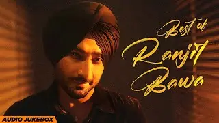 Best of Ranjit Bawa (Audio Jukebox) | Latest Punjabi Songs 2026 | New Punjabi Songs 2026