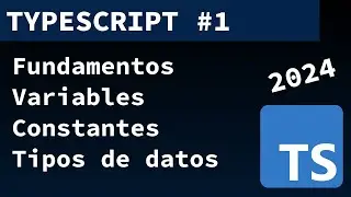 #1 TypeScript para principiantes -  Variables, constantes y tipos de datos