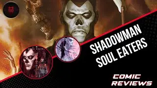 COMIC REVIEWS | SHADOWMAN: SOUL EATERS [1-4] // WOLF EMPIRE