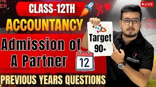 🚀  Class 12 Accountancy Chapter 4 | Admission of a Partner | All Important PYQs  #boards
