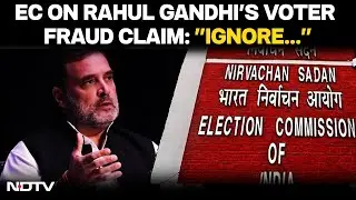 Rahul Gandhi Election Commission | EC On Rahul Gandhi's Voter Fraud Claim: 