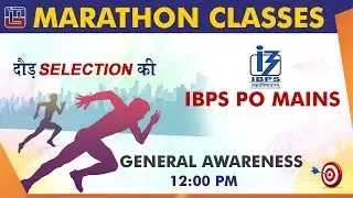 Marathon Class | 350 MCQ | 60 Mintues | IBPS PO Mains 2018 | GA | दौड़ Selection की | Live at 12 PM