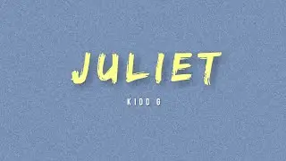 Kidd G - Juliet (Lyrics)