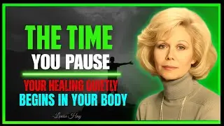 Louise Hay &ndash; The Moment You Pause, the Healing Begins