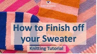 Knitting Tutorial: How To Finish Off your Sweater