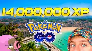 14,000,000 XP in 1 Day *Pok&eacute;mon GO*