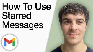 How To Use Starred Messages in Gmail [2025 Full Guide]