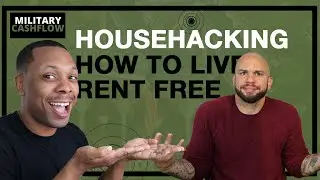 House Hacking - How to live rent free - Using your VA loan || Military Cashflow Podcast #51