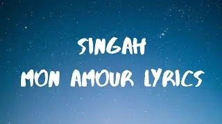 Singah- Mon Amour Lyrics