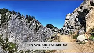Hiking Kendall Katwalk/ Hiking Kendall Peak (Snoqualmie area i90 corridor)