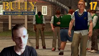 Bully: Scholarship Edition Прохождение #17 ∎ Взлет и падение