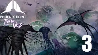 Прохождение Phoenix Point: Terror from the Void - Часть 3