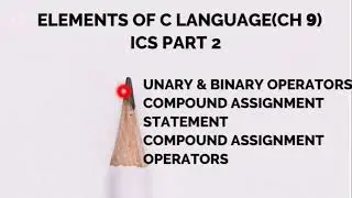 Unary & Binary Operator|Compound Assignment Statement|Compound Assignment Operators|Ch#9|Lec#11|CS12