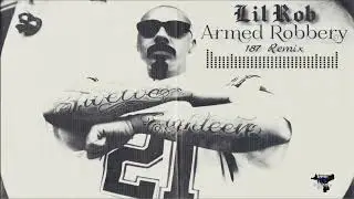 Lil Rob Feat.Frank V  & Royal T - Armed Robbery 187 Remix