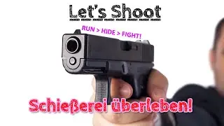 Wie Du eine Schießerei überlebst: Fliehen, verbarrikadieren, kämpfen! - Let's Shoot #56