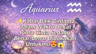 AQUARIUS♒KABAR BAIK CINTAMU DALAM WAKTU DEKAT CINTA YANG TENANG DAN SEHAT🥰