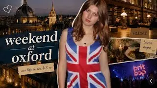 Weekend at the University of Oxford | Libraries, Burns Night, and Brit Bop
