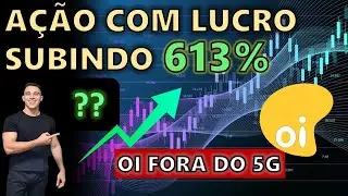 A&Ccedil;&Atilde;O DE OIBR3 PODE SOFRER COM OI FORA DO 5G ? | LUCRO DA EMPRESA SOBE 613% EM UM ANO - OIBR3 e USIM5
