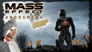 Mass Effect Andromeda | Coop LatuD3 y Odiox